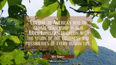 Central to America&#039;s rise to global leadership is our Judeo-Christian tradition with the vision of