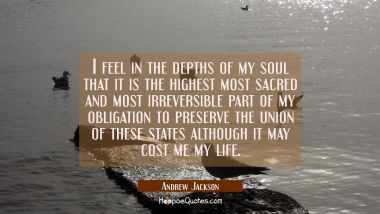 I feel in the depths of my soul that it is the highest most sacred and most irreversible part of my