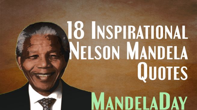18 Inspirational Nelson Mandela Quotes