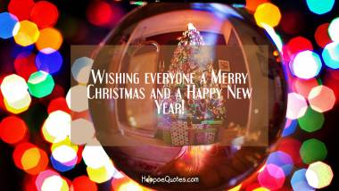 Wishing everyone a Merry Christmas and a Happy New Year! Christmas Quotes