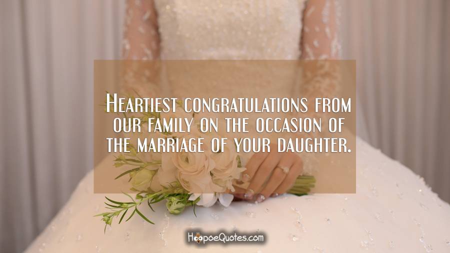 Heartiest Congratulations From Our Family On The Occasion Of The Marriage Of Your Daughter Hoopoequotes