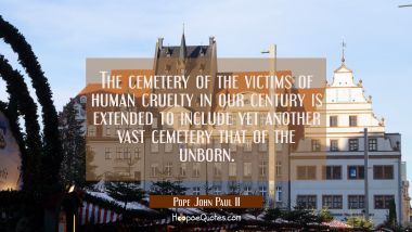 The cemetery of the victims of human cruelty in our century is extended to include yet another vast