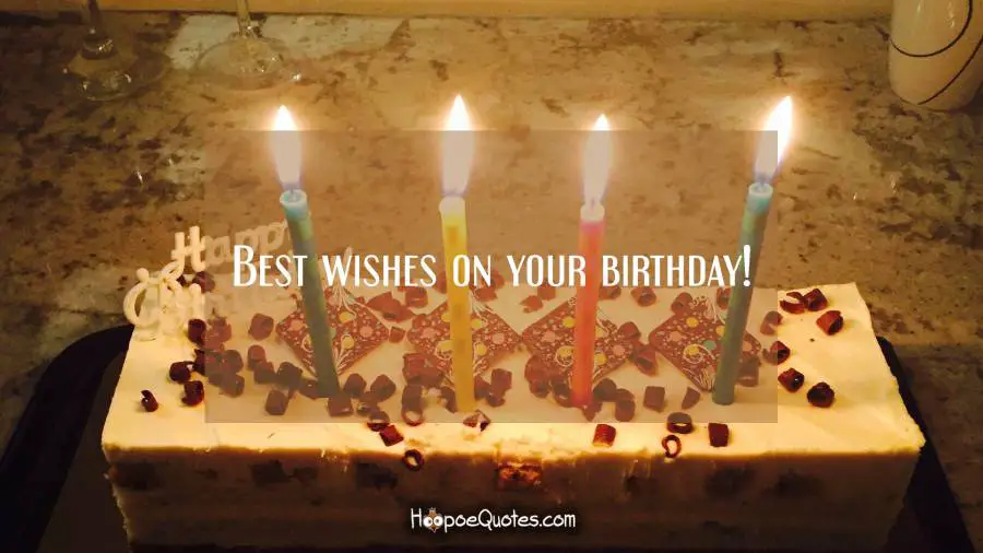 Best wishes on your birthday! Birthday Quotes