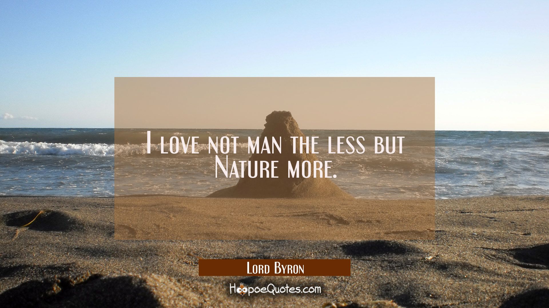 i love not man the less but nature more